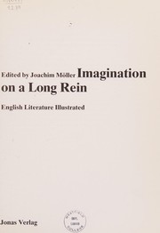 Imagination on a long rein : English literature illustrated / edited by Joachim Möller.