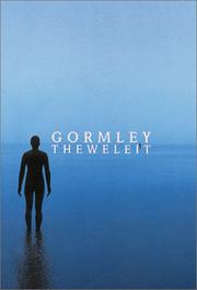 Antony Gormley : host, field, another place : ein Gespräch mit Klaus Theweleit und Monika Theweleit-Kubale = a conversation with Klaus Theweleit and Monika Theweleit-Kubale / Herausgegeben von Hans-Werner Schmidt ...