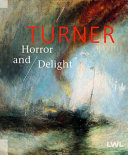 Turner : horror and delight / herausgegeben von Hermann Arnhold.