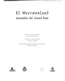 El Westmorland : recuerdos del Grand Tour : Centro Cultural Las Claras, Murcia, octubre-diciembre 2002 ; Centro Cultural El Monte, Sevilla, enero-marzo 2003 ; Real Academia de Bellas Artes de San Fernando, Madrid, abril-junio, 2003 / [textos, Brian Allen ... et al.].