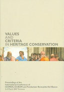 Values and criteria in heritage conservation : proceedings of the International Conference of ICOMOS, ICCROM, Fondazione Romulado Del Bianco : Florence, March 2nd-4th 2007 / edited by Andrzej Tomaszewski.