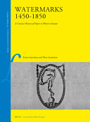 Watermarks 1450-1850 : a concise history of paper in Western Europe / by Frans Laurentius and Theo Laurentius.