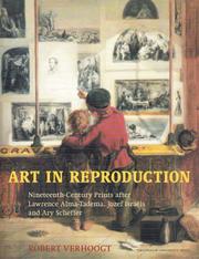 Art in reproduction : nineteenth-century prints after Lawrence Alma-tadema, Jozef Israels and Ary Scheffer / Robert Verhoogt ; [translation: Michelle Hendriks].